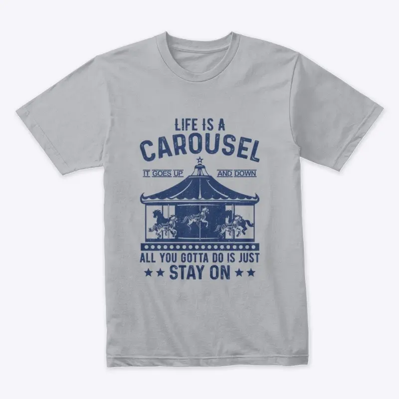 Life is a carousel, it goes up and down